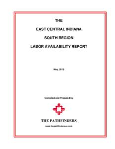 THE EAST CENTRAL INDIANA SOUTH REGION LABOR AVAILABILITY REPORT  May, 2013