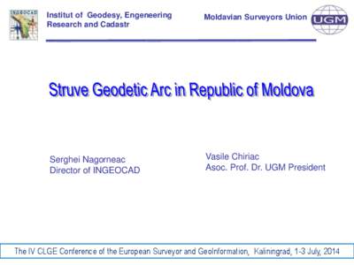 Institut of Geodesy, Engeneering Research and Cadastr Serghei Nagorneac Director of INGEOCAD