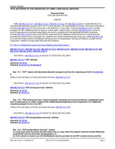 Indiana Register TITLE 405 OFFICE OF THE SECRETARY OF FAMILY AND SOCIAL SERVICES Proposed Rule LSA Document #[removed]DIGEST Adds 405 IAC[removed], 405 IAC[removed], 405 IAC[removed], and 405 IAC[removed]to include definiti