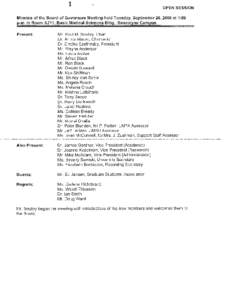 OPEN SESSION Minutes of the Board of Governors Meeting held Tuesday, September 26,2000 at 1 :00 p.m. in Room S21 I , Basic Medical Sciences Bldg., Bannatyne Campus Present:  Mr. Paul M. Soubry, Chair