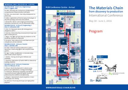 WEDNESDAY, JUNE 1, :00 A.M. – 4:30 P.M.) SESSION 8 (9:a.m.): Engineering 1 Chair: G. Eggeler, RUB RUB Conference Centre - Arrival