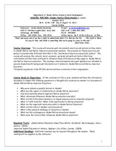 Department of Alaska Native Studies & Rural Development  ANS/ED[removed]Alaska Native Education(s)-3 credits Summer 2013 M-R 12:00-1:50 July 8-August 16, 2013 Course Outline