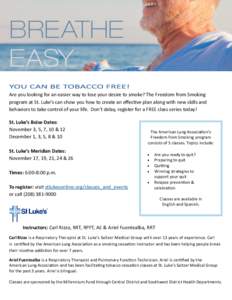 Are you looking for an easier way to lose your desire to smoke? The Freedom from Smoking program at St. Luke’s can show you how to create an effective plan along with new skills and behaviors to take control of your li