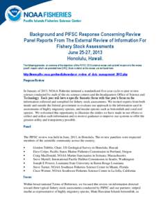 Pacific Islands Fisheries Science Center  Background and PIFSC Response Concerning Review Panel Reports From The External Review of Information For Fishery Stock Assessments June 25-27, 2013