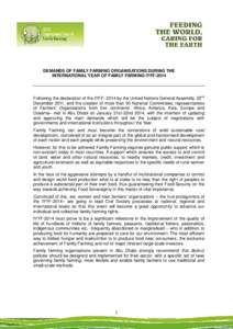 DEMANDS OF FAMILY FARMING ORGANISATIONS DURING THE INTERNATIONAL YEAR OF FAMILY FARMING IYFF-2014 Following the declaration of the IYFF[removed]by the United Nations General Assembly, 22nd December 2011, and the creation o