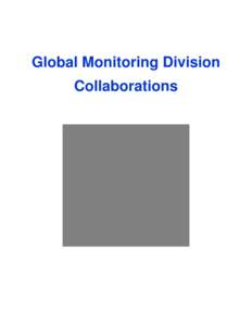 Global Monitoring Division Collaborations GLOBAL MONITORING DIVISION COLLABORATIONS[removed]Present