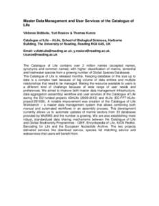 Master Data Management and User Services of the Catalogue of Life Viktoras Didžiulis, Yuri Roskov & Thomas Kunze Catalogue of Life – i4Life, School of Biological Sciences, Harborne Building, The University of Reading,