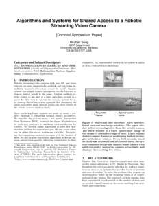 Algorithms and Systems for Shared Access to a Robotic Streaming Video Camera ∗ [Doctoral Symposium Paper] Dezhen Song