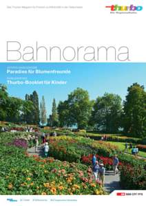 Das Thurbo-Magazin für Freizeit und Mobilität in der Ostschweiz.  Bahnorama GÄRTEN AM BODENSEE  Paradies für Blumenfreunde