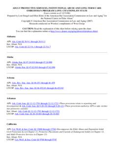 ADULT PROTECTIVE SERVICES, INSTITUTIONAL ABUSE AND LONG TERM CARE OMBUDSMAN PROGRAM LAWS: CITATIONS, BY STATE (Laws current as of[removed]Prepared by Lori Stiegel and Ellen Klem of the American Bar Association Commissi