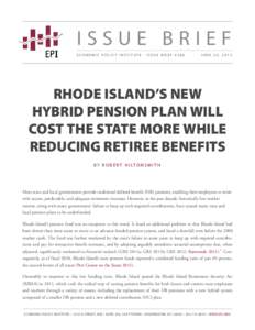 ISSUE BRIEF ECONOMIC POLICY INSTITUTE | ISSUE BRIEF #366 JUNE 20, 2013  RHODE ISLAND’S NEW