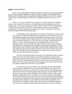 Rule 4.2 Service of Process Fed. R. Civ. P. 4 provides for alternative methods of serving the summons and complaint in a civil action. Methods established by the Rule itself are preferred, particularly Rule 4(d) Waiver o