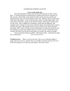 ELEMENTARY WRITING ACTIVITY Grover at the candy store He looked through the window back into the little shop and saw Mrs. Crocker there. A customer had gone in and had made a purchase and as Grover looked he saw Mrs. Cro