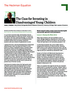 The Heckman Equation  The Case for Investing in Disadvantaged Young Children James J. Heckman, Henry Schultz Distinguished Service Professor of Economics, University of Chicago, Nobel Laureate in Economics