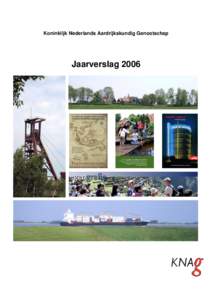 Koninklijk Nederlands Aardrijkskundig Genootschap  Jaarverslag 2006 Koninklijk Nederlands Aardrijkskundig Genootschap Postadres: