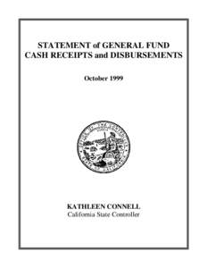 STATEMENT of GENERAL FUND CASH RECEIPTS and DISBURSEMENTS October 1999 KATHLEEN CONNELL California State Controller