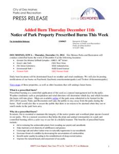 City of Des Moines Parks and Recreation PRESS RELEASE Added Burn Thursday December 11th Notice of Park Property Prescribed Burns This Week