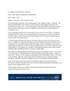 To: Deputy Commissioner, Dr. John Cech From: Dean College of Technology, Dr. Marsha Riley Date: January 7, 2012 Subject: Comprehensive Mission Expansion Plan The following pages outline the mission expansion plan for MSU