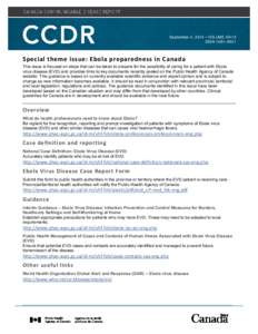 September 4, 2014 • VOLUME 40•15 ISSN 1481–8531 Special theme issue: Ebola preparedness in Canada This issue is focused on steps that can be taken to prepare for the possibility of caring for a patient with Ebola v