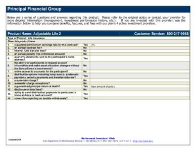 Principal Financial Group Below are a series of questions and answers regarding this product. Please refer to the original policy or contact your provider for more detailed information (management, investment performance