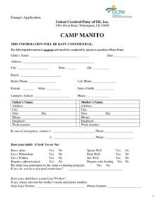 Camper Application United Cerebral Palsy of DE, Inc. 700A River Road, Wilmington, DE[removed]CAMP MANITO THIS INFORMATION WILL BE KEPT CONFIDENTIAL.