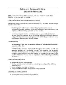 Roles and Responsibilities Search Committee GOAL: Selection of the qualified applicant, who best meets the needs of the students, the division, and the college. 1. Identify Recruiting Sources (when position is posted) Em