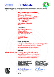 Certificate SQS herewith certifies that the company named below has a management system which meets the requirements of the standard specified below. ThyssenKrupp Brasil Ltda., Division Steering