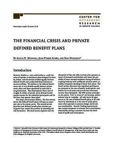 November 2008, Number[removed]THE FINANCIAL CRISIS AND PRIVATE DEFINED BENEFIT PLANS By Alicia H. Munnell, Jean-Pierre Aubry, and Dan Muldoon*