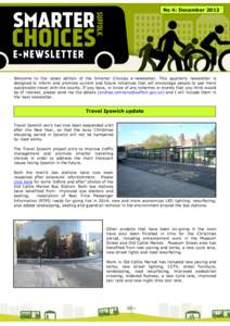 No 4: December 2013 announce that Lowestoft Welcome to the latest edition of the Smarter Choices e-newsletter. This quarterly newsletter is designed to inform and promote current and future initiatives that will encourag