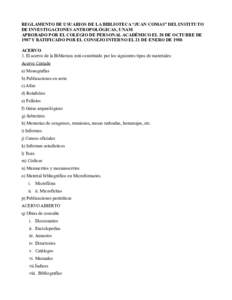 REGLAMENTO DE USUARIOS DE LA BIBLIOTECA “JUAN COMAS” DEL INSTITUTO DE INVESTIGACIONES ANTROPOLÓGICAS, UNAM APROBADO POR EL COLEGIO DE PERSONAL ACADÉMICO EL 20 DE OCTUBRE DE 1987 Y RATIFICADO POR EL CONSEJO INTERNO 