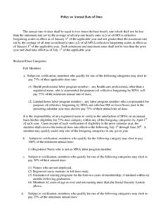 Policy on Annual Rate of Dues  The annual rate of dues shall be equal to two times the base hourly rate which shall not be less than the minimum rate set by the average of all step one hourly rates (x2) of all MNA collec