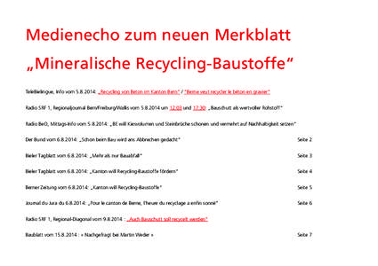 Medienecho zum neuen Merkblatt „Mineralische Recycling-Baustoffe“ TeleBielingue, Info vom[removed]: „Recycling von Beton im Kanton Bern“ / “Berne veut recycler le béton en gravier“ Radio SRF 1, Regionaljourn