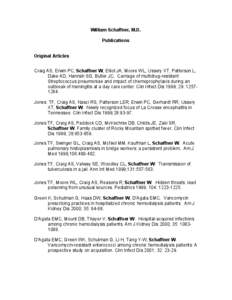 William Schaffner, M.D. Publications Original Articles Craig AS, Erwin PC, Schaffner W, Elliot JA, Moore WL, Ussery XT, Patterson L, Dake AD, Hannah SG, Butler JC. Carriage of multidrug-resistant Streptococcus pneumoniae