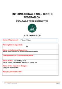 INTERNATIONAL TABEL TENNIS FEDERATION PARA TABLE TENNIS COMMITTEE SITE INSPECTION Name of Tournament :