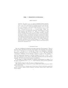 THE Lp PRIMITIVE INTEGRAL ERIK TALVILA* Abstract. For each 1 ≤ p < ∞ a space of integrable Schwartz distributions, L0 p , is defined by taking the distributional derivative of all functions in Lp . Here, Lp is with r