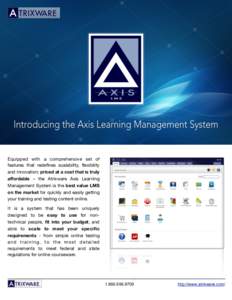 Equipped with a comprehensive set of features that redefines scalability, flexibility and innovation; priced at a cost that is truly aﬀordable – the Atrixware Axis Learning Management System is the best value LMS on 