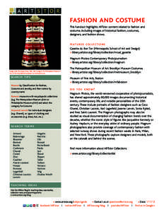 fashion and costume This handout highlights ARTstor content related to fashion and costume, including images of historical fashion, costumes, designers, and fashion shows. f e at u r e d c o l l e c t i o n s