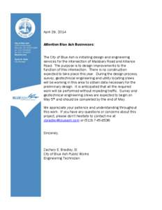 April 29, 2014 Attention Blue Ash Businesses: The City of Blue Ash is initiating design and engineering services for the intersection of Malsbary Road and Alliance Road. The purpose is to design improvements to the funct