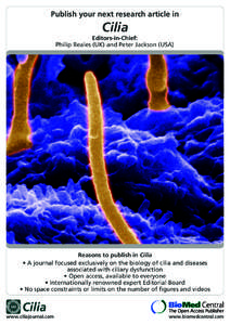 Publish your next research article in  Cilia Editors-in-Chief: Philip Beales (UK) and Peter Jackson (USA)