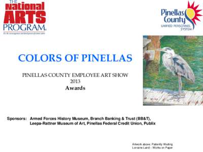 COLORS OF PINELLAS PINELLAS COUNTY EMPLOYEE ART SHOW 2013 Awards