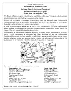 County of Peterborough Notice of Public Information Centre Municipal Class Environmental Assessment Rehabilitation of Davidson’s Bridge County Road 2 at Asphodel 3rd Line The County of Peterborough is undertaking the r