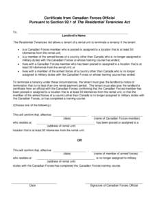 Certificate from Canadian Forces Official Pursuant to Section 92.1 of The Residential Tenancies Act To: Landlord’s Name The Residential Tenancies Act allows a tenant of a rental unit to terminate a tenancy if the tenan