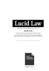 Lucid Law Second edition (2000), incorporating the first edition[removed]Martin Cutts Foreword to the second edition by Professor Michael Zander Foreword to the first edition by The Rt Hon Sir Thomas Bingham,