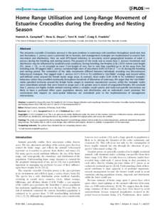 Home Range Utilisation and Long-Range Movement of Estuarine Crocodiles during the Breeding and Nesting Season Hamish A. Campbell1*, Ross G. Dwyer1, Terri R. Irwin2, Craig E. Franklin1 1 The School of Biological Sciences,