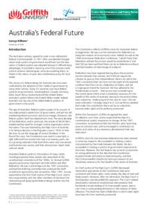 Australia’s Federal Future George Williams* University of NSW Introduction The Australian colonies ‘agreed to unite in one indissoluble