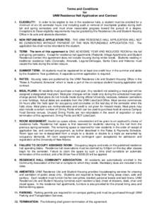 Terms and Conditions for UNM Residence Hall Application and Contract 1. ELIGIBILITY: In order to be eligible to live in the residence halls, a student must be enrolled for a minimum of six (6) semester hours (not includi