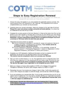 Steps to Easy Registration Renewal Avoid the potential for late registration, submit your form early. This enables us to review your renewal form and contact you if there are any problems. 1. Choose the status that appli