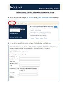 Self-Archiving: Faculty Publication Submission Guide  1) Set up an account by going to My Account on the Rollins Scholarship Online homepage 2) Fill out all the needed information with your Rollins College email address.