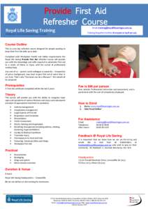 Provide First Aid Refresher Course Email: [removed] Royal Life Saving Training