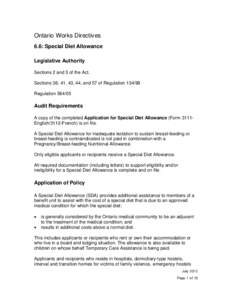 Ontario Works Directives 6.6: Special Diet Allowance Legislative Authority Sections 2 and 5 of the Act. Sections 36, 41, 43, 44, and 57 of Regulation[removed]Regulation[removed]